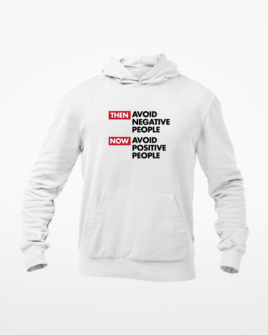 Avoid POSITIVE People! Unisex Hoodie White