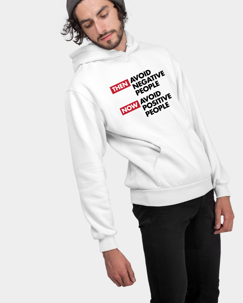 Avoid POSITIVE People! Unisex Hoodie White