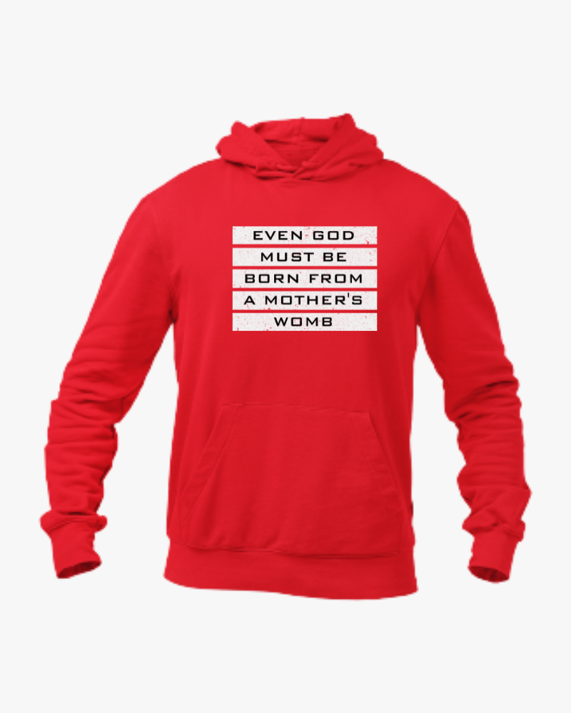 Legend Hoodie - Even God Must Be Born From A Mother's Womb Unisex Hoodie Red - Mad Monkey