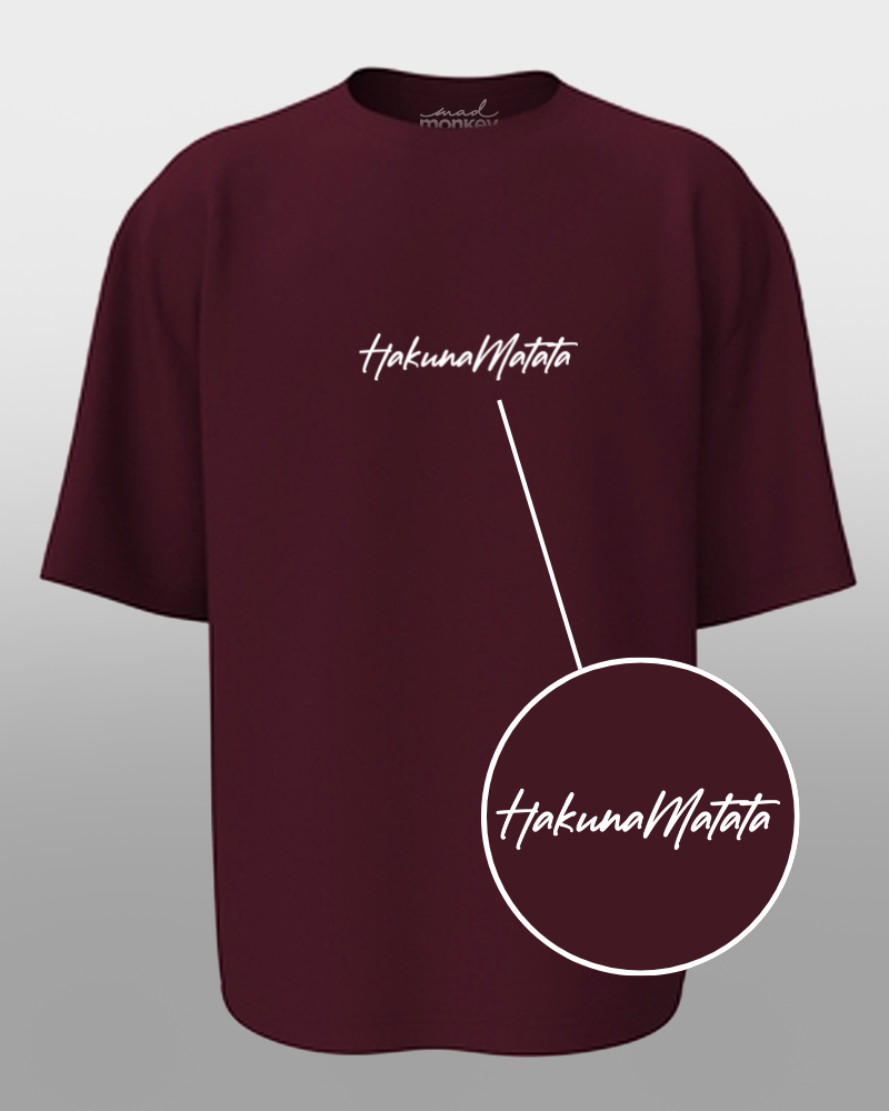 Oversized Drip Minimals : Hakuna matata Maroon Unisex T-shirt