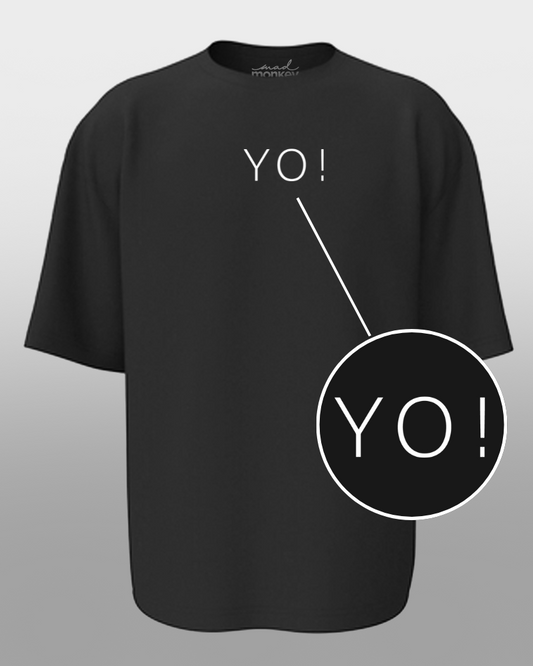 Oversized Drip Minimals : Yo! Black Unisex T-shirt