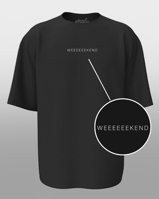 Oversized Drip Minimals : weeeeeekend Black Unisex T-shirt