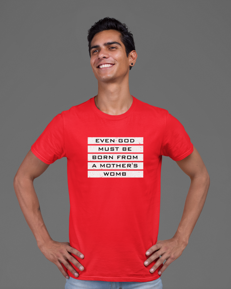 Legend - Even God Must Be Born From A Mother's Womb Unisex T-shirt Red - Mad Monkey