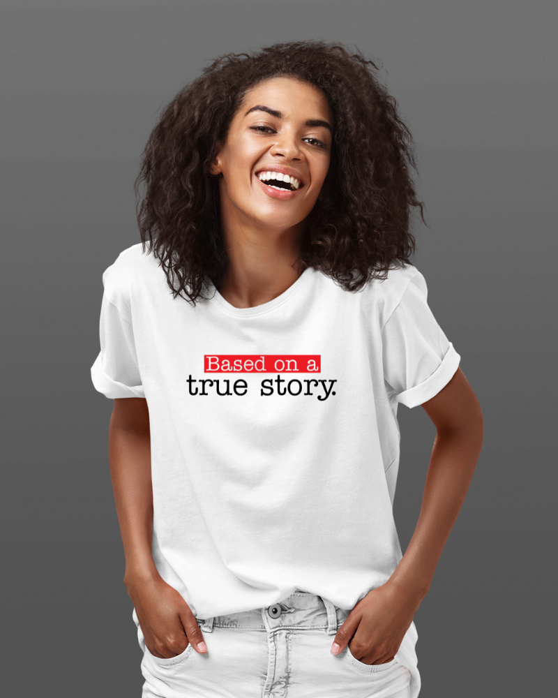 Based On A True Story Unisex T-shirt White - Mad Monkey