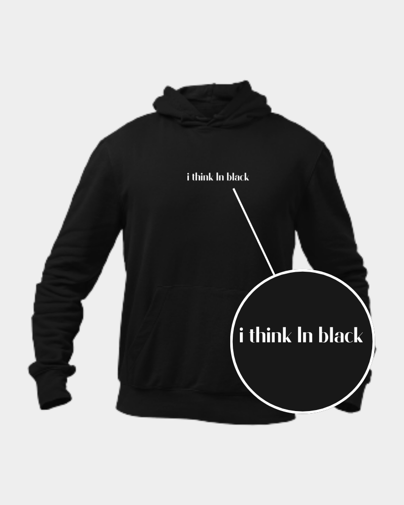 I Think In Black Minimal Unisex Hoodie Black