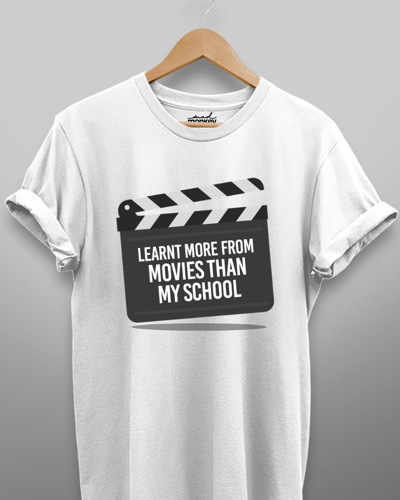 Learnt more from Movies than School Unisex T-shirt - Mad Monkey